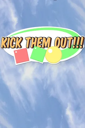 Kick Them Out!!!