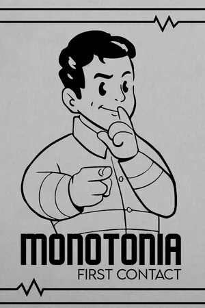 MONOTONIA: First Contact