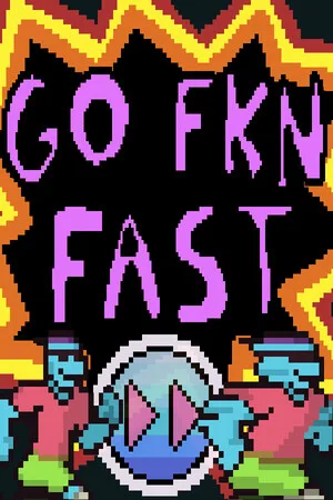 GO FKN FAST