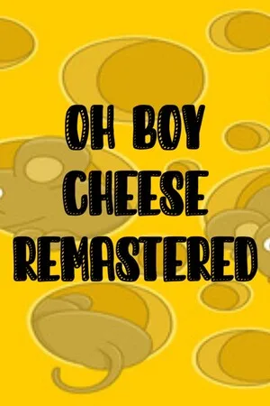 Oh Boy Cheese Remastered