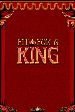 Fit For a King