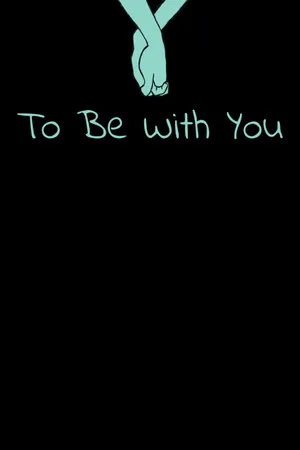 To Be With You