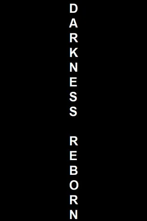 Darkness Reborn
