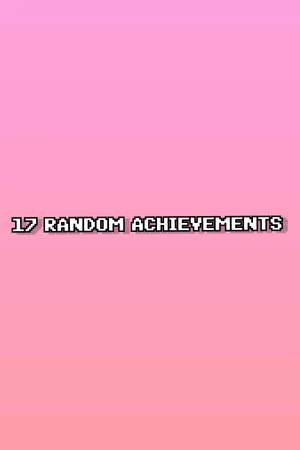17 RANDOM ACHIEVEMENTS