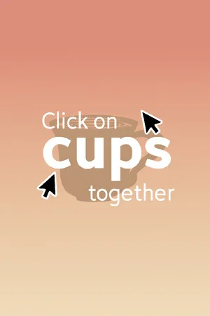 Click on cups together