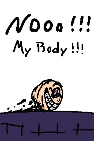 NOOO! MY BODY!