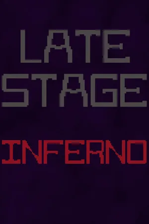 Late Stage Inferno