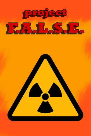 Project F.A.L.S.E.