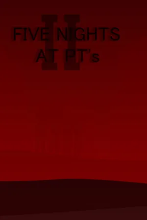 Five Nights At PT's II