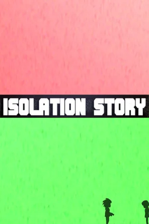 Isolation Story