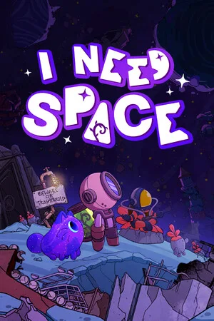 I NEED SPACE