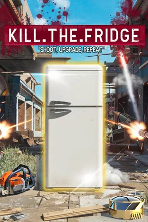 KILL.THE.FRIDGE - Shoot, Upgrade, Repeat
