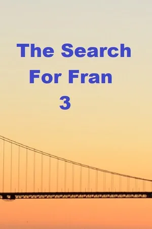 The Search For Fran 3