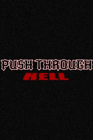 Push Through Hell