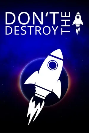 Don't Destroy The Rocket