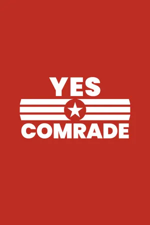 Yes Comrade