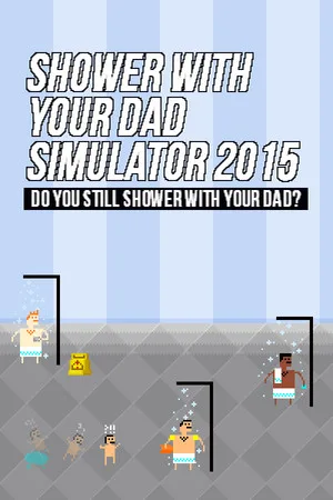 Shower With Your Dad Simulator 2015
