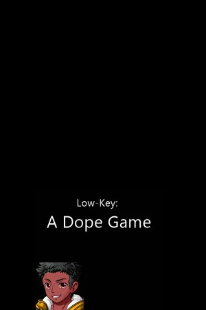 Low-Key: A Dope Game