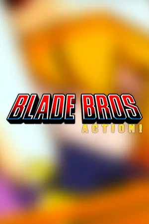Blade Bros ACTION!