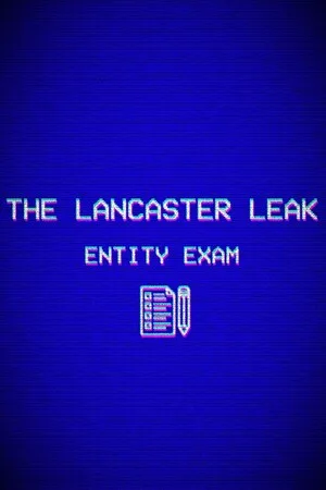 The Lancaster Leak - Entity Exam