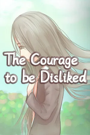 The Courage to be Disliked