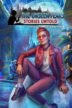 The Unseen Fears: Stories Untold Collector's Edition