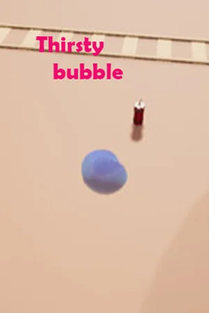 Thirsty Bubble