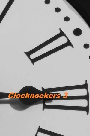 Clocknockers 3