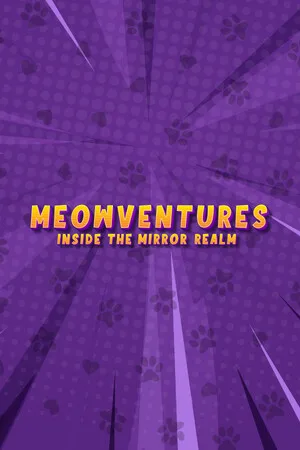 Meowventures - Inside The Mirror Realm