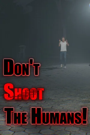 Don't Shoot The Humans!