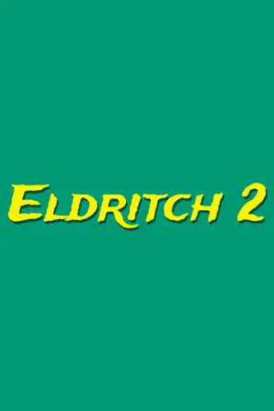 Eldritch 2