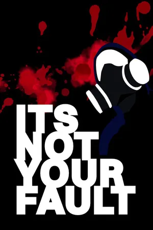ITS NOT YOUR FAULT