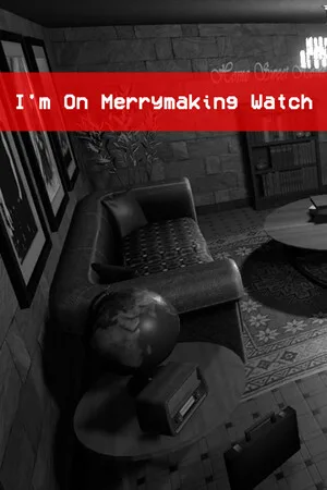 I'm On Merrymaking Watch