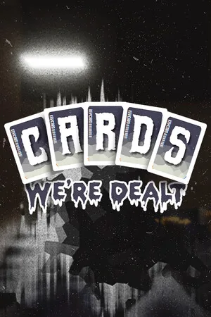 Cards We're Dealt