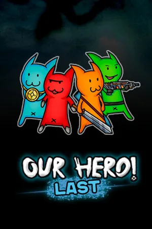 Our Hero! Last