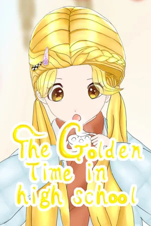 The Golden Time in high school
