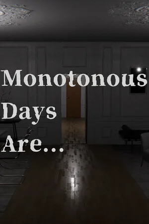 Monotonous Days Are...
