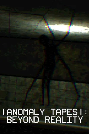 [ANOMALY TAPES]: Beyond Reality