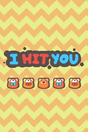 I HIT YOU