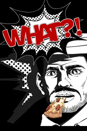 What?!