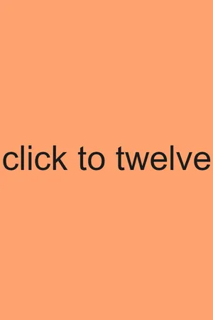 click to twelve
