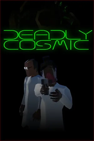Deadly Cosmic