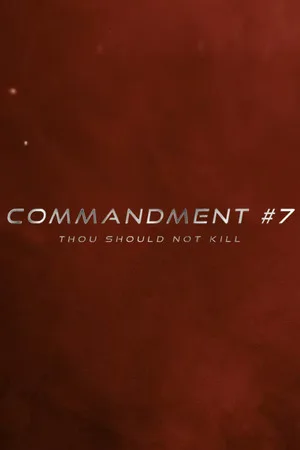 Commandment #7 - Thou Should Not Kill