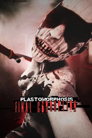 Plastomorphosis: Final Corruption