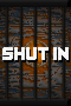 SHUT IN