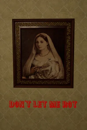 Don't Let Me Rot