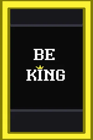 Be King
