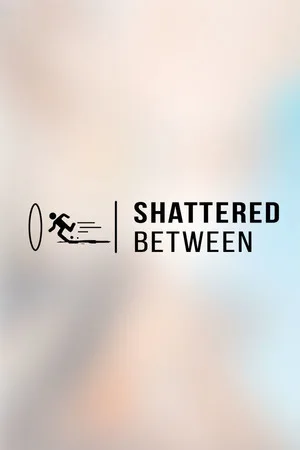 Shattered Between