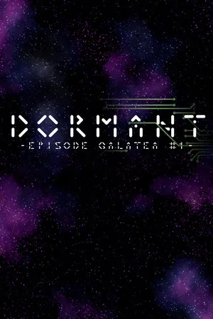 Dormant - Episode Galatea #1 -