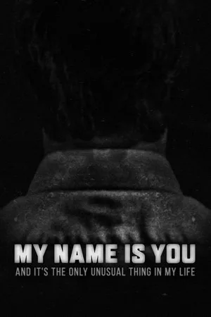 My Name is You